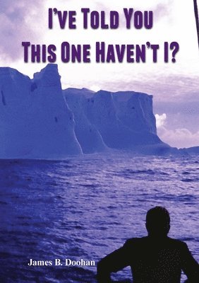 James B Doohan, James B. Doohan - I've Told You This one Haven't I?, Häftad