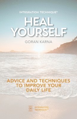 Goran Karna - Integration Technique(R) Heal Yourself, Häftad