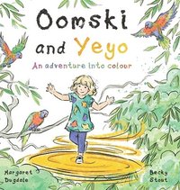bokomslag Oomski and Yeyo: an adventure into colour.: An adventure into colour