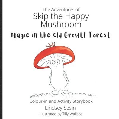 The Adventures of Skip the Happy Mushroom 1