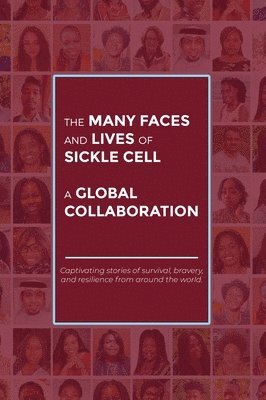 bokomslag The Many Faces and Lives of Sickle Cell - A Global Collaboration