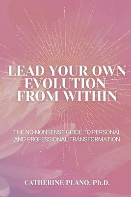 Lead Your Own Evolution from Within 1