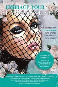 bokomslag Embrace Your Feminessence: A must read for every woman who wants to embrace their power