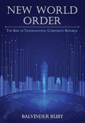 New World Order - The Rise of Transnational Corporate Republic 1