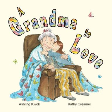 Ashling Kwok - A Grandma to Love, Inbunden