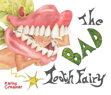 Kathy Creamer - Bad Tooth Fairy, Inbunden