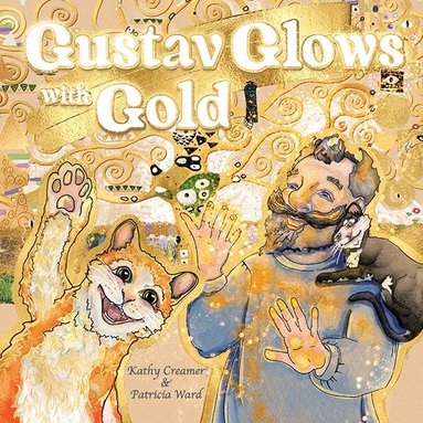 Kathy Creamer - Gustav Glows with Gold, Inbunden
