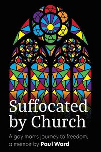 bokomslag Suffocated by Church