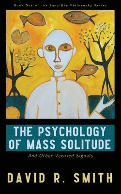 The Psychology of Mass Solitude 1