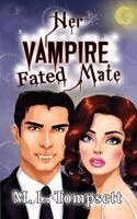 M L Tompsett - Her Vampire Fated Mate, Häftad
