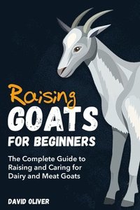 bokomslag Raising Goats for Beginners