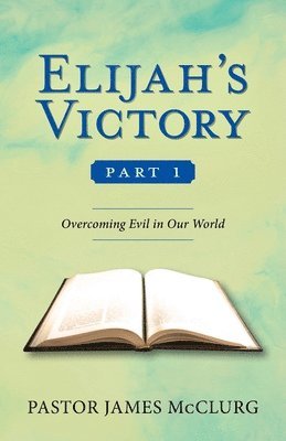 Elijah's Victory, Part 1 1