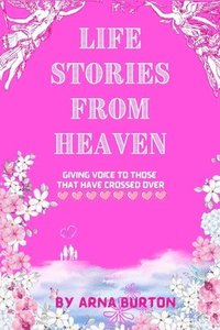 bokomslag Life Stories from Heaven by Arna Burton