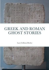 bokomslag Greek and Roman Ghost Stories