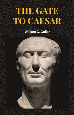 William Collar - Gate To Caesar, Häftad