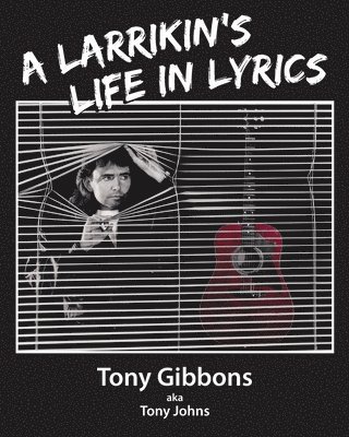 A Larrikin's Life in Lyrics 1