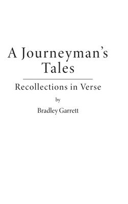 Bradley Garrett - Journeyman's Tale, Inbunden