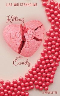 bokomslag Killing with Candy: A FIFI Wives 'Sweet Delights' Novelette