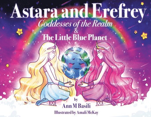 Astara and Erefrey, Goddesses of the Realm & The Little Blue Planet 1