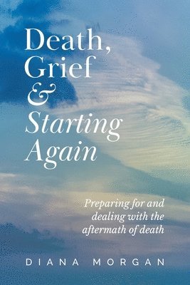 bokomslag Death, Grief and Starting Again