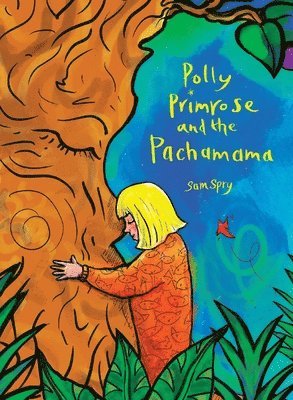 Polly Primrose and the Pachamama 1