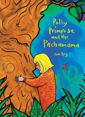 Polly Primrose and the Pachamama