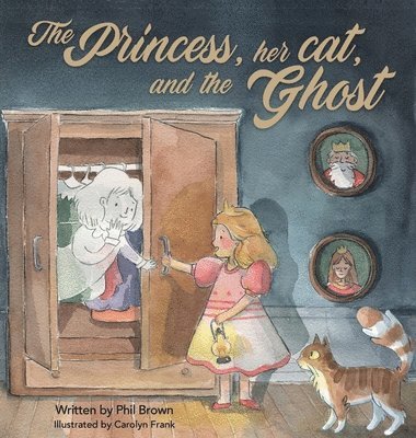 Phil Brown - Princess, her Cat, and the Ghost, Inbunden