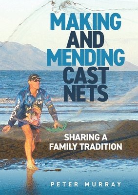 Peter Murray - Making and Mending Cast Nets, Häftad