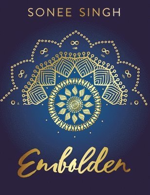 Sonee Singh - Embolden, Inbunden