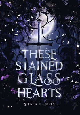 Sienna C. Jones, Sienna C. Jones, C Jones, Sienna, Sienna C Jones - These Stained Glass Hearts, Inbunden