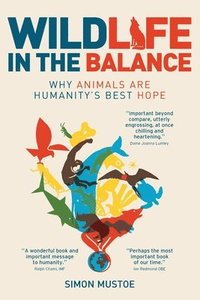bokomslag Wildlife in the Balance: Why animals are humanity's best hope