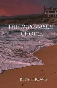 bokomslag The Impossible Choice