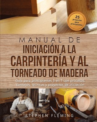 Stephen Fleming - Manual de iniciación a la carpintería y al torneado de madera, Häftad