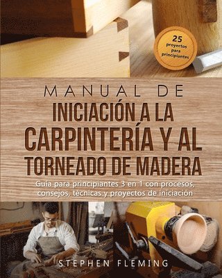 bokomslag Manual de iniciacin a la carpintera y al torneado de madera