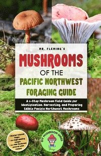 bokomslag Mushrooms of the Pacific Northwest Foraging Guide