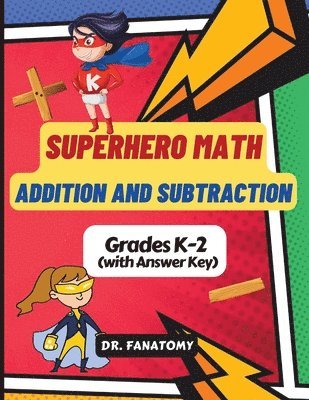 Fanatomy - Superhero Math - Addition and Subtraction, Häftad