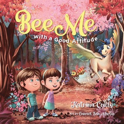 Katrina Crilly - Bee Me: with a good attitude, Häftad