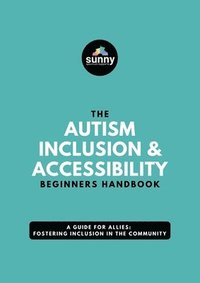 bokomslag The Autism Inclusion & Accessibility Beginners Handbook