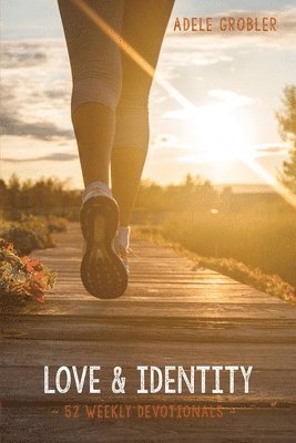 Adele Grobler - Love and Identity: 52 Weekly Devotionals, Häftad