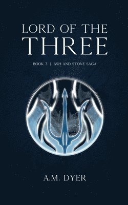 A M Dyer, A. M. Dyer, A.M. Dyer - Lord of the Three, Häftad