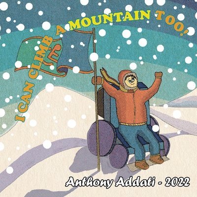 Anthony Addati - I can climb a mountain too!, Häftad