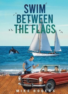 Mike Rogers, MIKE ROGERS - Swim Between the Flags, Häftad