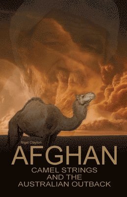 Afghan Camel Strings and the Australian Outback 1