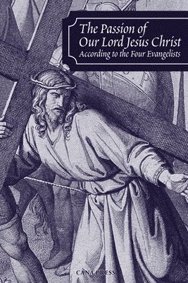 Passion of Our Lord Jesus Christ According to the Four Evangelists 1