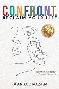bokomslag C.O.N.F.R.O.N.T.: Reclaim Your Life