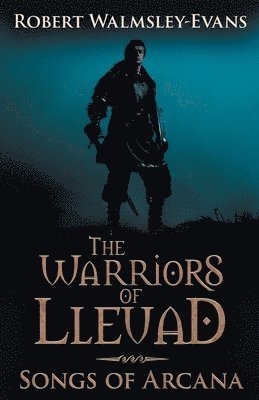 bokomslag Warriors Of Lleuad Songs of Arcana