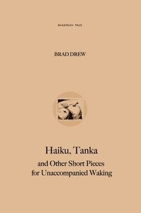 bokomslag Haiku, Tanka and Other Short Pieces for Unaccompanied Waking