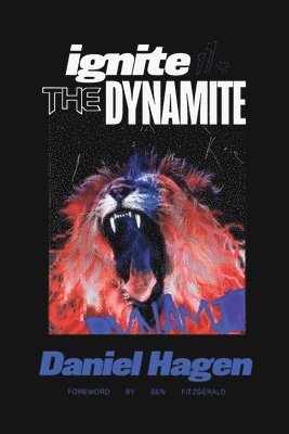 Daniel Hagen - Ignite The Dynamite, Häftad