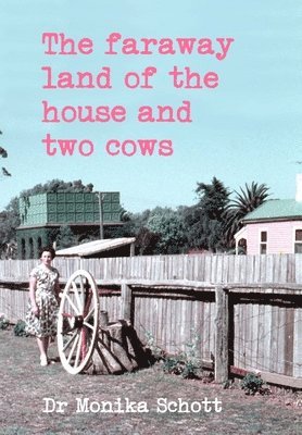 bokomslag The faraway land of the house and two cows