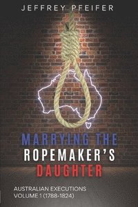 bokomslag Marrying the Ropemaker's Daughter